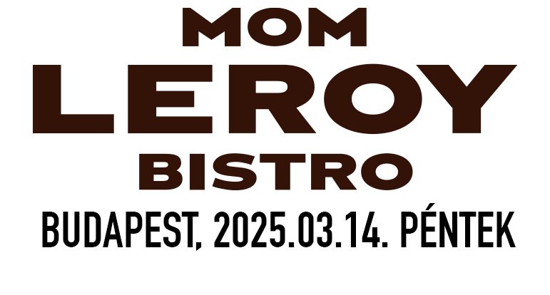 2025.03.14. - Budapest - Mom Leroy Bistro